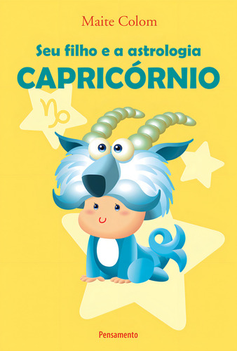 Seu Filho E A Astrologia Capricórnio, De Maite Colom. Editora Pensamento, Capa Mole Em Português