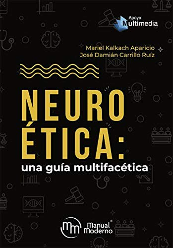 Libro Neuro Ética: Una Guía Multifacética De José Damián Car