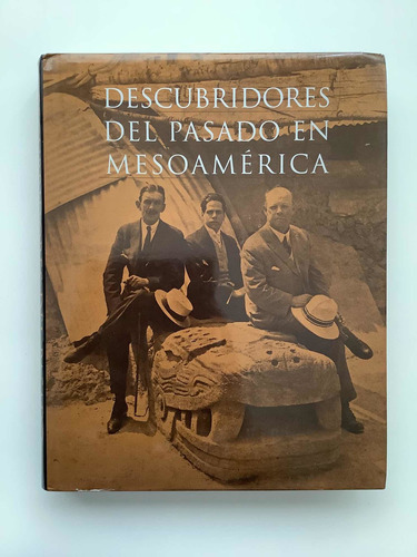 Descubridores Del Pasado En Mesoamérica