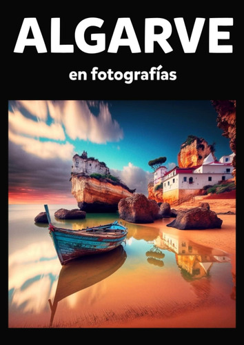 Libro: Algarve En Fotografías: Un Libro De Fotos De Los Luga