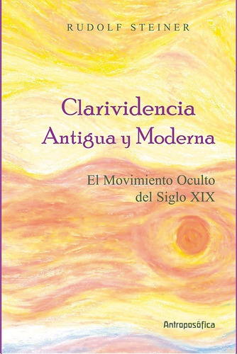 Clarividencia Antigua Y Moderna - Editorial Antroposófica
