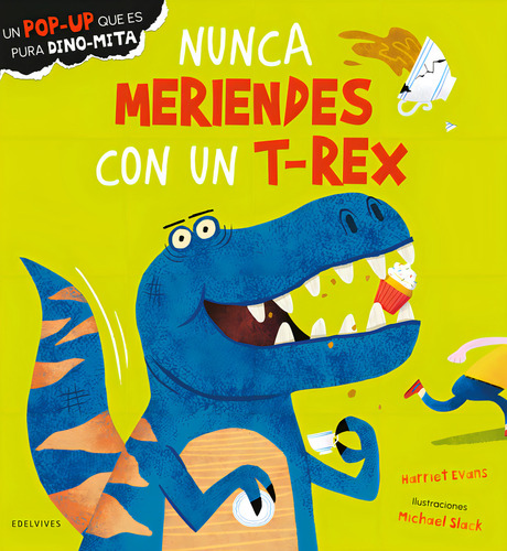 Nunca Meriendes Con Un T-rex, De Harriet Evans. Editorial Edelvives En Español