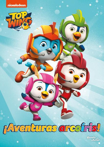 Top Wing. ¡Aventuras arcoíris!, de Nickelodeon. Nickelodeon Editorial Planeta Infantil México, tapa blanda en español, 2021