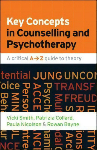 Key Concepts In Counselling And Psychotherapy: A Critical A-z Guide To Theory, De Vicki Smith. Editorial Open University Press, Tapa Blanda En Inglés