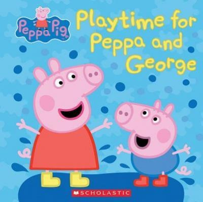 Play Time For Peppa And George (peppa Pig) - Meredith Rusu