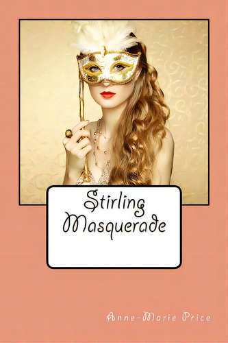 Stirling Masquerade: Part Two, De Price, Anne-marie. Editorial Lightning Source Inc, Tapa Blanda En Inglés