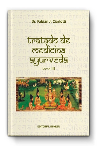 Imagen 6 de 6 de Tratado De Medicina Ayurveda (3 Tomos) - Fabián J. Ciarlotti