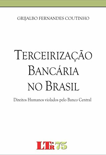 Libro Terceirização Bancária No Brasil Direitos Humanos Viol