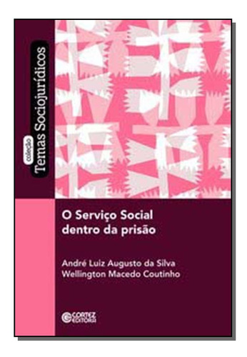 Libro Servico Social Dentro Da Prisao O De Silva Andre Luiz