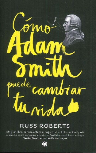 Libro Cómo Adam Smith Puede Cambiar Tu Vida De Russ Roberts