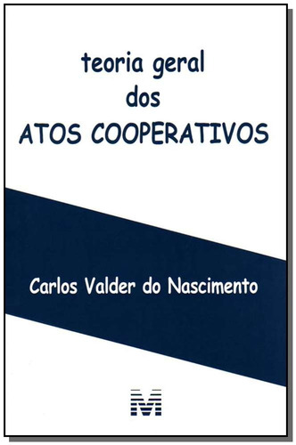 Teoria geral dos atos cooperativos - 1 ed./2007, de Nascimento, Carlos V.. Editora Malheiros Editores LTDA, capa mole em português, 2007