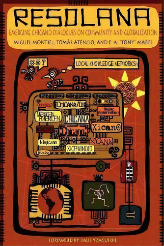 Resolana : Emerging Chicano Dialogues On Community And Globalization, De Miguel Montiel. Editorial University Of Arizona Press, Tapa Blanda En Inglés