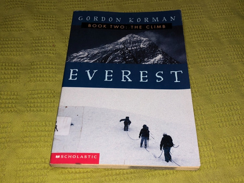 Everest, Book Two: The Climb - Gordon Korman - Scholastic