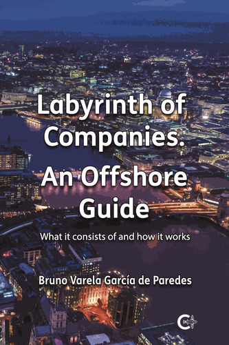 Labyrinth Of Companies. An Offshore Guide