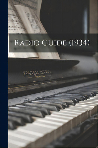 Radio Guide (1934), De Anonymous., Vol. 1. Editorial Hassell Street Pr, Tapa Blanda En Inglés