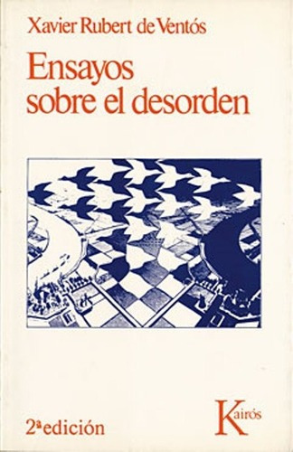 Ensayos Sobre El Desorden, De Rubert De Ventós, Xavier. Editorial Kairós, Tapa Blanda En Español, 1900