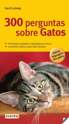  300 Perguntas Sobre Gatos  -  Ludwig, Gerd 