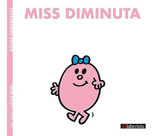 Miss Diminuta, de Roger Hargreaves. Editorial LABERINTO, tapa blanda en español, 2021