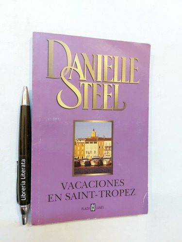 Vacaciones En Saint Tropez Danielle Steel Ed. Plaza & Janes