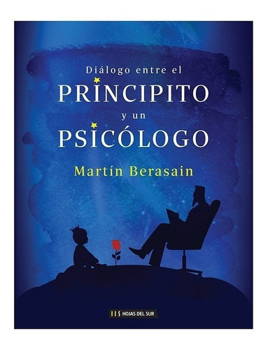 Diálogo Entre El Principito Y Un Psicólogo - Martín Berasain