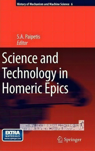 Science And Technology In Homeric Epics, De S. A. Paipetis. Editorial Springer Verlag New York Inc, Tapa Dura En Inglés