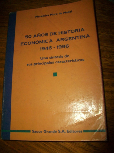 50 Años De Historia Argentina 1946-1996  Mer Muro De Nadal