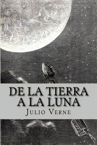 De La Tierra A La Luna (spanish Edition), De Abreu, Yordi. Editorial Createspace, Tapa Blanda En Español
