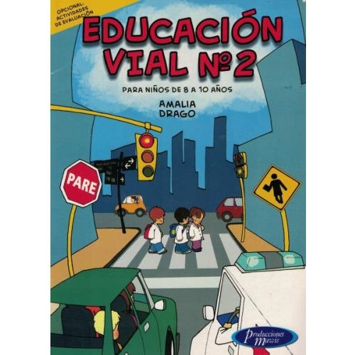 Educacion Vial N°2: Para Niños De 8 A 10 Años, De Amalia Drago. 1, Vol. 1. Editorial Mawis, Tapa Blanda, Edición 1 En Español, 2008