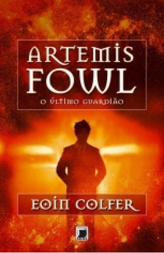 Artemis Fowl - O Ultimo Guardiao - Galera