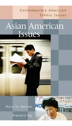 Asian American Issues, De Mary Yu Danico. Contemporary American Ethnic Issues, Vol. 1. Editorial Abc-clio, Tapa Dura En Inglés