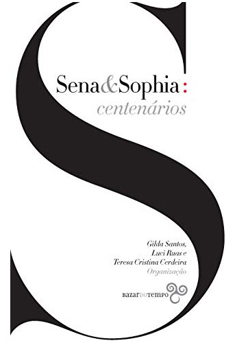 Libro Sena & Sophia Centenários De Luís Filipe Rui; Castro M