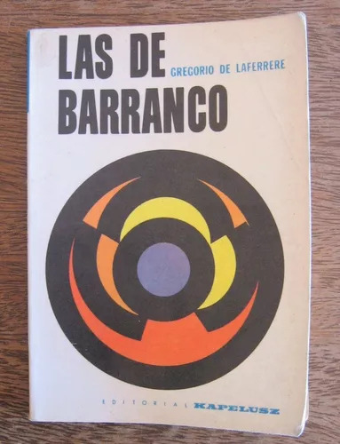 Gregorio De Laferrere: Las De Barranco