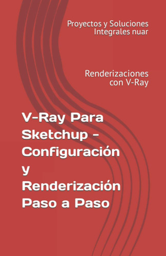 Libro: V-ray Para Sketchup - Configuración Y Renderización P