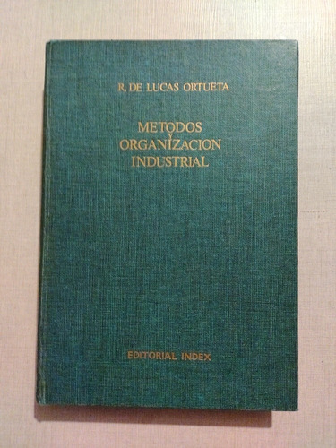 Métodos Y Organización Industrial Ramón De Lucas 1973 T Dura