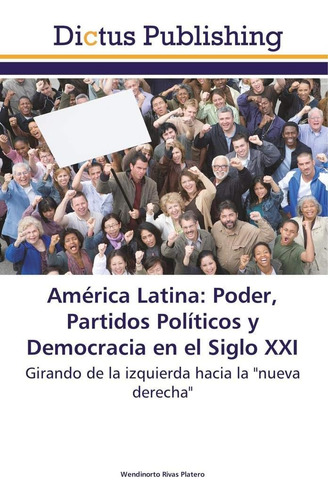 Libro: América Latina: Poder, Partidos Políticos Y Democraci