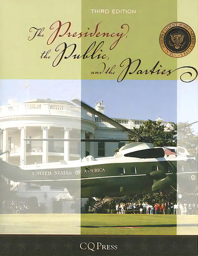 The Presidency, The Public, And The Parties, De Cq Press. Editorial Cq Pr, Tapa Blanda En Inglés