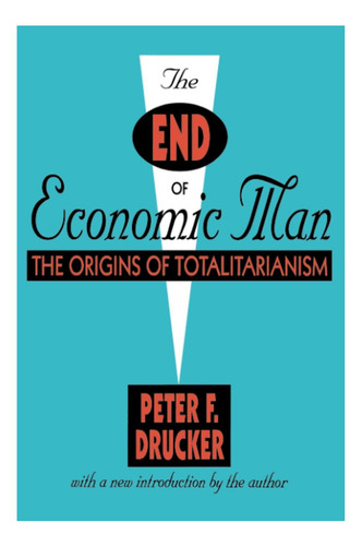 Libro: The End Of Economic Man: The Origins Of Totalitariani