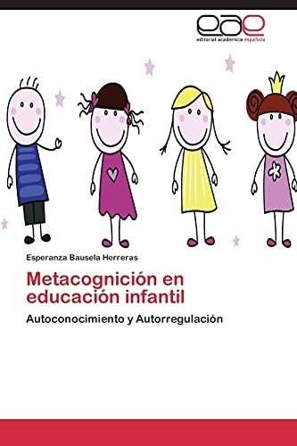 Libro : Metacognicion En Educacion Infantil Autoconocimient