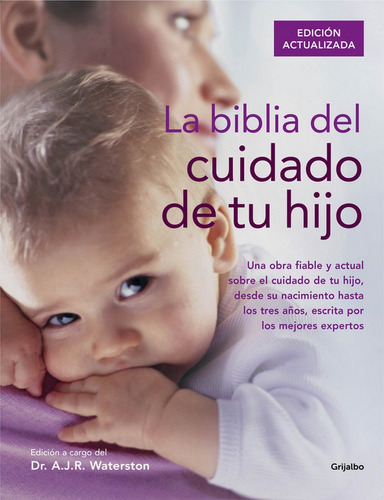 Biblia Del Cuidado De Tu Hijo,la, De Waterston,dr. A.j.r.. Editorial Grijalbo En Español