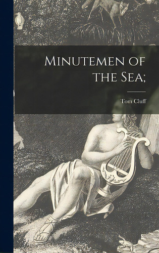 Minutemen Of The Sea;, De Cluff, Tom. Editorial Hassell Street Pr, Tapa Dura En Inglés