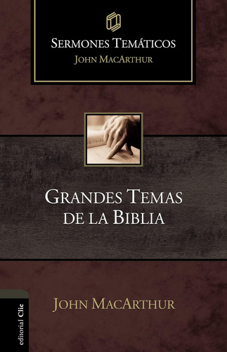 Libro: Grandes Temas De La Biblia (sermones Temáticos En