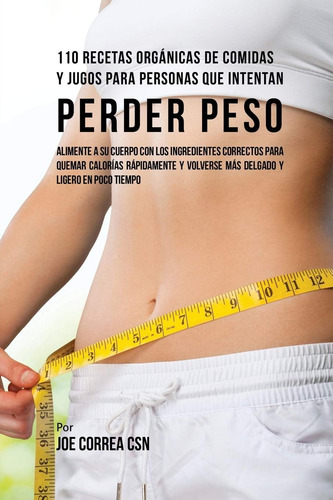 Libro: 110 Recetas Orgánicas De Comidas Y Jugos Para Persona