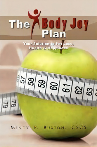 The Bodyjoy Plan, De Mindy P Cscs Buxton. Editorial Xlibris, Tapa Dura En Inglés