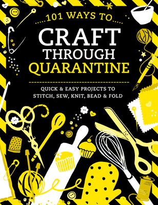 Libro 101 Ways To Craft Through Quarantine: Quick And Eas...