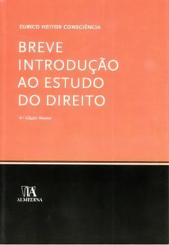 Breve Introdução Ao Estudo Do Direito, De Consciência Heitor. Editora Almedina Em Português