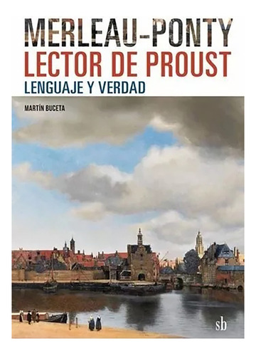 Merleau-ponty Lector De Proust - Buceta, Martin - #w