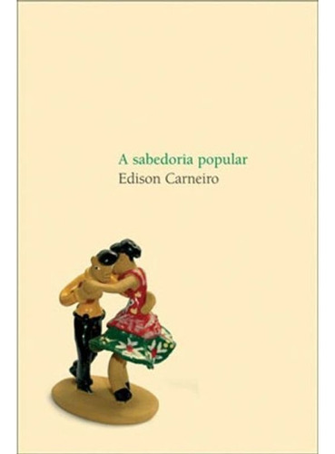 A sabedoria popular, de Carneiro, Edison. Série Coleção Raízes Editora Wmf Martins Fontes Ltda, capa mole em português, 2008