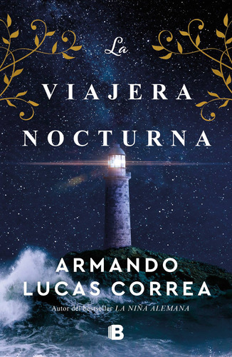 La Viajera Nocturna, De Lucas Correa, Armando. Serie Histórica Editorial Ediciones B, Tapa Blanda En Español, 2023