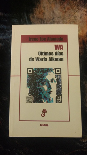 Wa Ultimos Dias De Warla Alkman - Irene Zoe Alameda