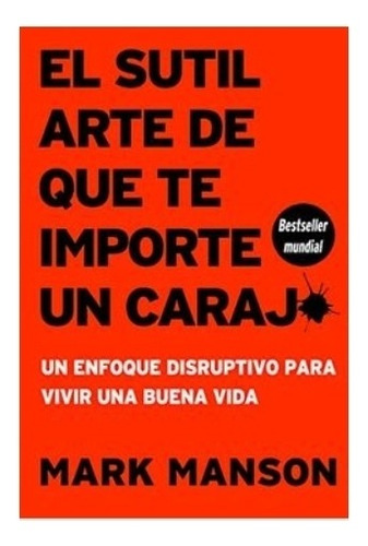 El  Sutil  Arte  De  Que  Te  Importe Un  Caraj*.  Nuevo 